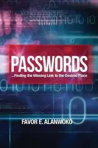 Passwords Finding the Missing Link to the Desired Place - Favor E Alanwoko - Libro in lingua inglese - Teresa Skinner - Actieprijs