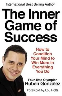The Inner Game of Success - Ruben Gonzalez - Libro in lingua inglese - Olympia Press Ltd. - Nieuw