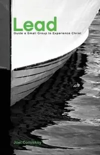 Seizoensaanbieding Lead Guide a Small Group to Experience Christ - Joel T Comiskey - Libro in lingua inglese - CCS Publishers -