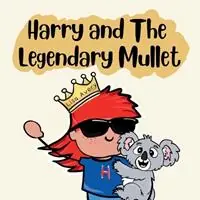Harry and The Legendary Mullet The Haircut That Finally Felt Right - Lisa Avery - Libro in lingua inglese - Cuppatea Avery - Harry‘s Aussie Adventures Betaalbaar