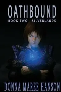 Exclusieve Aanbieding Oathbound Silverlands Book 2 - Donna Maree Hanson - Libro in lingua inglese - Donna Maree Hanson - Silverlands