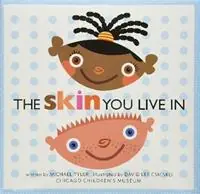 Koop Online The Skin You Live In - Michael Tyler - Libro in lingua inglese - Chicago Children‘s Museum -