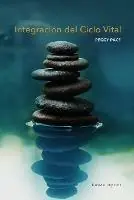 Integracion del Ciclo Vital Conectando los Estados del Ego a traves del Tiempo - Peggy Pace - Libro in lingua inglese - Eirene Imprint - Direct Verzonden