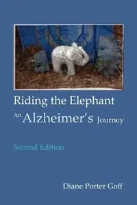 Gratis Retour Riding the Elephant an Alzheimer‘s Journey - Diane Porter Goff - Libro in lingua inglese - Dreamsplice -