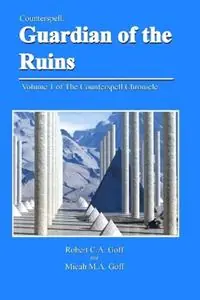 Counterspell Guardian of the Ruins - Robert C a Goff - Micah M a Goff - Libro in lingua inglese - Dreamsplice - Op = Op