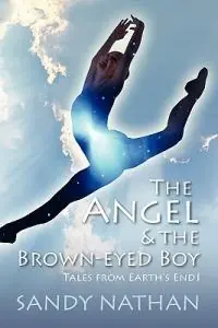 The Angel & the Brown-Eyed Boy - Sandy Nathan - Libro in lingua inglese - Vilasa Press - Tales from Earth‘s End Must-Have