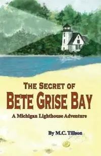 The Secret of Bete Grise Bay - M C Tillson - Libro in lingua inglese - A&M Writing and Publishing - Beperkt Aanbod