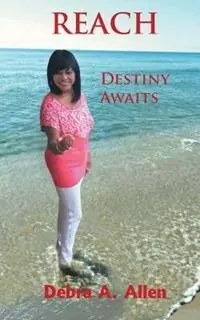 Reach Destiny Awaits - Debra a Allen - Libro in lingua inglese - Strategic Resources & Solutions, Inc. - Koop Online