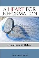 A Heart for Reformation - C Matthew McMahon - Libro in lingua inglese - Lulu.com - Beperkte Voorraad