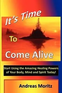 Beste Prijs It‘s Time to Come Alive - Andreas Moritz - Libro in lingua inglese - Ener-Chi.com -