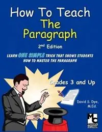 How to Teach the Paragraph - David S Dye M Ed - Libro in lingua inglese - Model Citizen Enterprises - Direct Verzonden