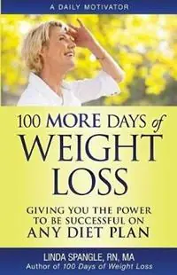 100 MORE Days of Weight Loss Giving You the Power to Be Successful on Any Diet Plan - Linda Spangle - Libro in lingua inglese - Sunquest Media - Lage Prijs