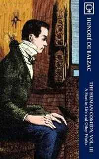 The Human Comedy, Vol. III A Start in Life and Other Works (Noumena Classics) - Honore de Balzac - Libro in lingua inglese - Noumena-Press - Aanbieding