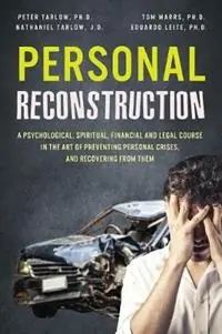Personal Reconstruction A Psychological, Spiritual, Financial and Legal Course in the Art of Preventing Personal Crises, and Recovering From Them - Peter Everett Tarlow - Doyle Thomas Marrs - Libro in lingua inglese - Inquesta Corporation - Direct Verzonden