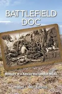 Battlefield Doc Memoirs of a Korean War Combat Medic - William J Anderson - Libro in lingua inglese - Moonbridge Publications LLC - Meest Verkocht