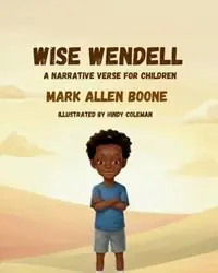 Wise Wendell A Narrative Verse for Children - Mark Allen Boone - Libro in lingua inglese - Echelon House Publishing - Superprijs