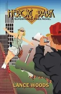 Heroic Park - Lance Woods - Libro in lingua inglese - Firebringer Press - Exclusieve Aanbieding