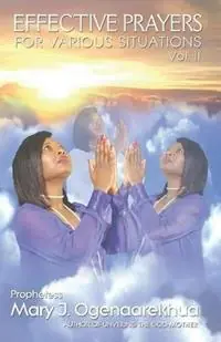 Effective Prayers for Various Situations Vol. II - Mary, J. Ogenaarekhua - Libro in lingua inglese - To His Glory Publishing Company - Must-Have