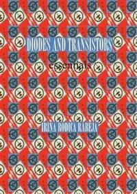 Diodes and Transistors essentials - Irina Rodica Rabeja - Libro in lingua inglese - Irina Rabeja - Rechtstreeks Van De Fabrikant