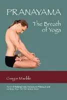 Pranayama The Breath of Yoga - Gregor Maehle - Libro in lingua inglese - Kaivalya Publications - Premium
