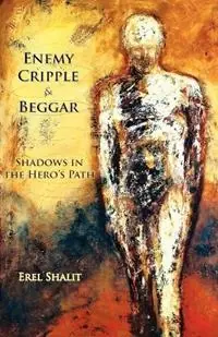 Actieprijs Enemy, Cripple, Beggar Shadows in the Hero‘s Path - Erel Shalit - Libro in lingua inglese - Fisher King Press -