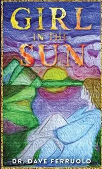 Girl in the Sun - Dave Ferruolo - Libro in lingua inglese - Dr. Dave Books - Nieuw