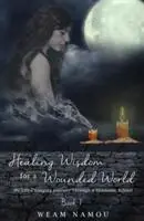 Bestel Nu Healing Wisdom for a Wounded World My Life-Changing Journey Through a Shamanic School (Book 1) - Weam Namou - Libro in lingua inglese - Hermiz Publishing, Inc. - Healing Wisdom for a Wounded World