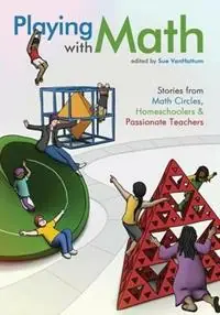 Fabrieksprijs Playing with Math Stories from Math Circles, Homeschoolers, and Passionate Teachers - Sue Vanhattum - Libro in lingua inglese - Natural Math -