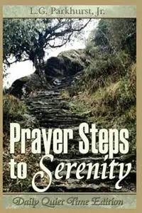 Prayer Steps to Serenity Daily Quiet Time Edition - Louis, Gifford Parkhurst - Jr., L., G. Parkhurst - Libro in lingua inglese - Agion Press - Premium