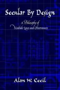 Express Levering Secular by Design A Philosophy of Noahide Laws and Observances - Alan Cecil - Libro in lingua inglese - Academy of Shem Press -
