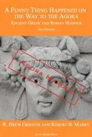 A Funny Thing Happened on the Way to the Agora Ancient Greek and Roman Humour - 2nd Edition Agora Harder! - R. Drew Griffith - Robert B. Marks - Libro in lingua inglese - Legacy Books Press - Laatste Versie