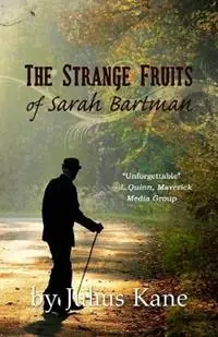 The Strange Fruits of Sarah Bartman - Julius Kane - Libro in lingua inglese - Niya J. Ward Publishing and Management - Seizoensaanbieding