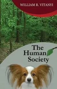 The Human Society - William R Vitanyi - Libro in lingua inglese - Bayla Publishing LLC - Gratis Retour