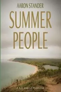 Summer People - Aaron Stander - Libro in lingua inglese - Writers & Editors, LLC - Sheriff Ray Elkins Thriller Koopje