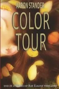 Hoge Kwaliteit Color Tour - Aaron Stander - Libro in lingua inglese - Writers & Editors, LLC - Ray Elkins Thrillers