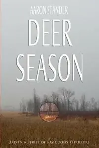 Deer Season - Aaron Stander - Libro in lingua inglese - Writers & Editors, LLC - Ray Elkins Thriller Seizoensaanbieding