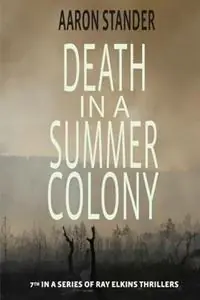 Death in a Summer Colony - Aaron Stander - Libro in lingua inglese - Writers & Editors, LLC - Ray Elkins Thrillers Goedkoop
