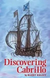 Bestel Nu Discovering Cabrillo - Harry Kelsey - Libro in lingua inglese - Liber Apertus Press -