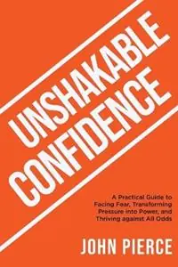 Shop Nu Unshakable Confidence - John Pierce - Nance Rosen - Libro in lingua inglese - Pegasusmediaworld -