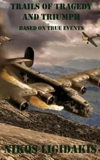 Trails of Tragedy and Triumph - Nikos Ligidakis - Libro in lingua inglese - Inkwell Books LLC - Betrouwbaar