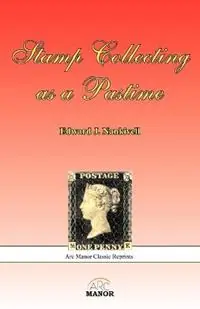 Stamp Collecting as a Pastime - Edward J Nankivell - Libro in lingua inglese - ARC Manor - Stanley Gibbons Philatelic Handbooks Snelle Levering