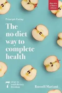 Nieuw Principle Eating - The No Diet Way to Complete Health 7 steps to total dietary freedom - Russell Mariani - Libro in lingua inglese - Maramor Press -