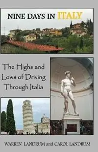 Nine Days in Italy The Highs and Lows of Driving Through Italia - Warren Landrum - Landrum Carol - Libro in lingua inglese - Warland Books - Premium
