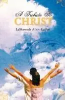 A Tribute to Christ - LaShawnda Allen-Ruffin - Libro in lingua inglese - McClure Publishing, Inc. - Meest Verkocht