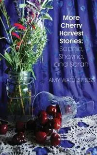 More Cherry Harvest Stories Sophie, Shayna, and Sarah - Amy Wachspress - Libro in lingua inglese - Woza Books - Hoge Kwaliteit