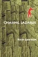 Chasing Lazarus - Rick Lawton - Libro in lingua inglese - Sasha Press - Gratis Retour