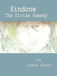 Populair Sindone, The Divine Remedy - Laura Clark - Libro in lingua inglese - Cradle Press -