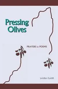 Pressing Olives - Laura Clark - Libro in lingua inglese - Cradle Press - Exclusieve Aanbieding