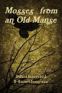 Gecertificeerd Mosses from an Old Manse - Nathaniel Hawthorne - Libro in lingua inglese - Skeptic Press -