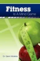 Fitness Is A Mind Game - Glenn, Mollette - Libro in lingua inglese - Higher Ground Publishing - Lage Prijs